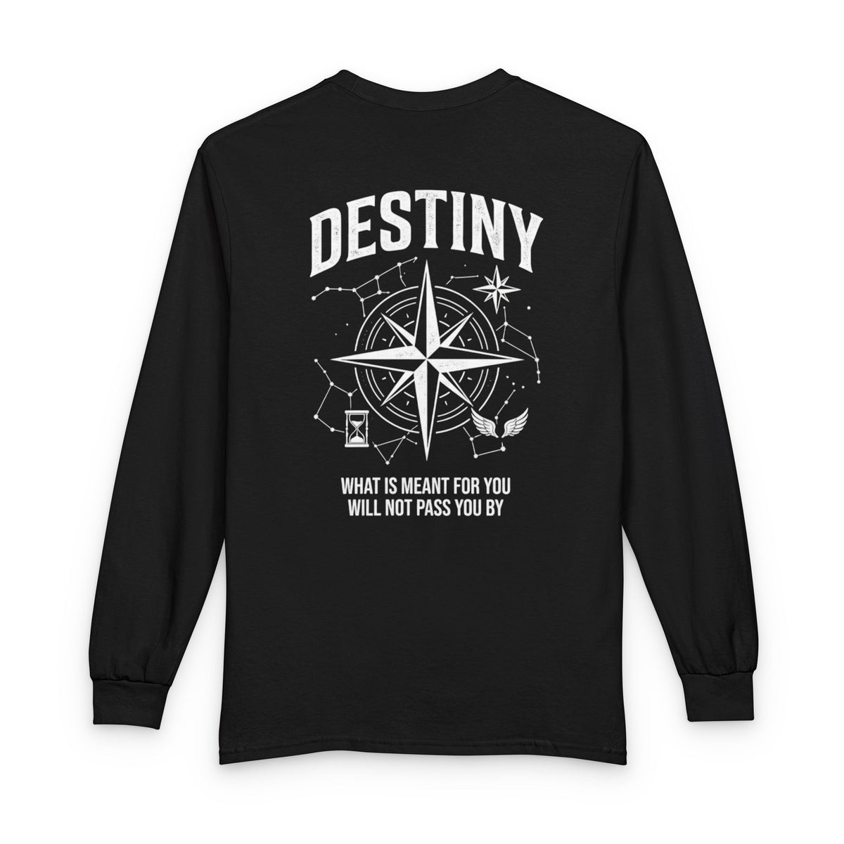 Destiny Design Long Sleeve Shirt — "What Is Meant For You Will Not Pass You By"